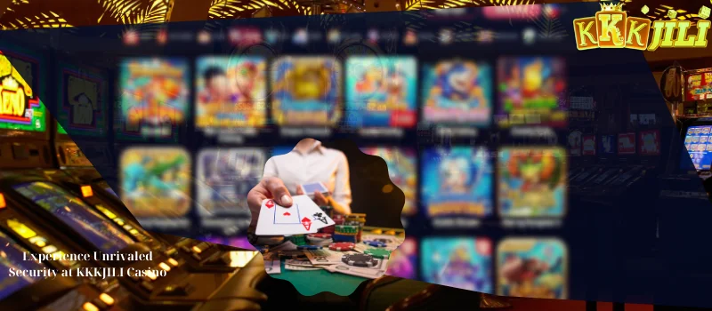 Experience Unrivaled Security at KKKJILI Casino