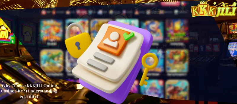 Why Choose KKKJILI Online Casino Site? (Understanding & Utility)